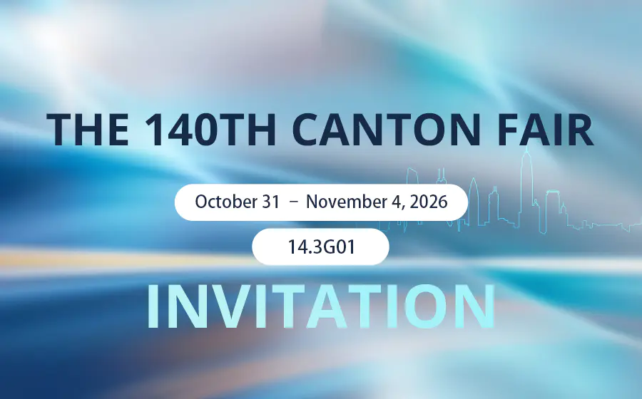 The 140th Canton Fair | October 31 – November 4, 2026